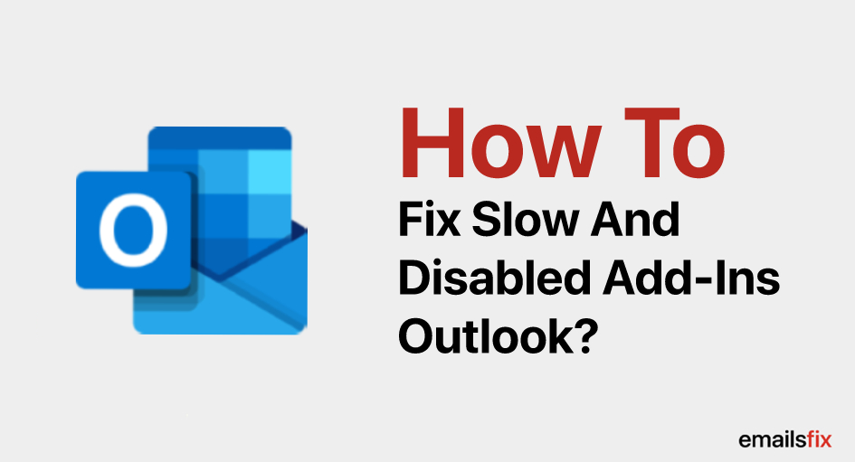 How to Fix Slow and Disabled add-ins Outlook 2016