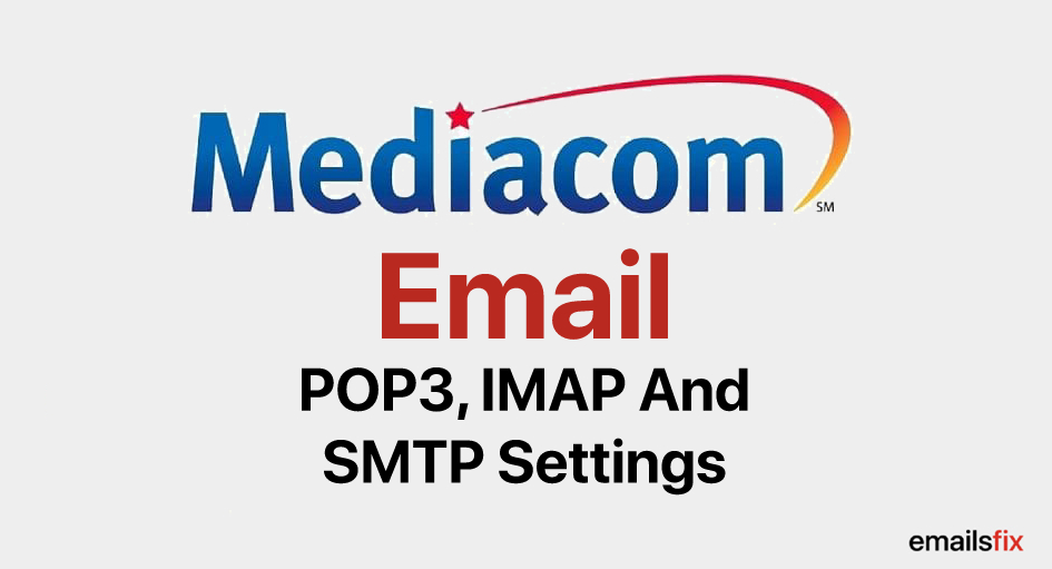 Mediacom Email POP3, IMAP And SMTP Settings