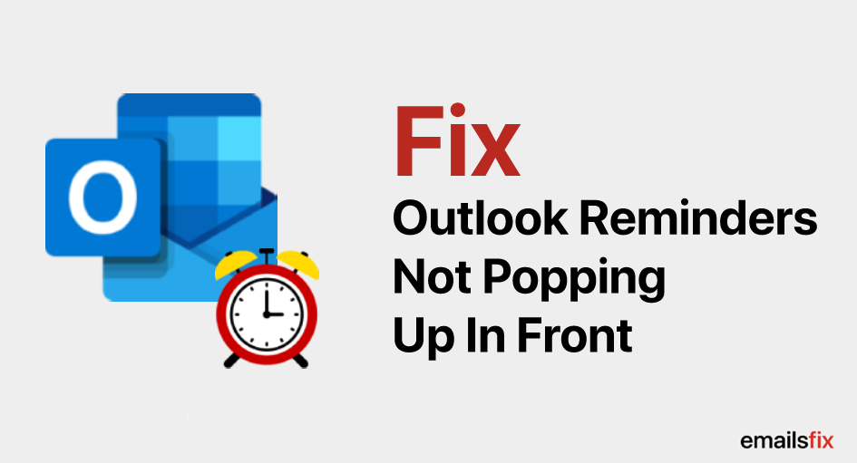 Outlook 2016 Reminders Not Popping Up In Front