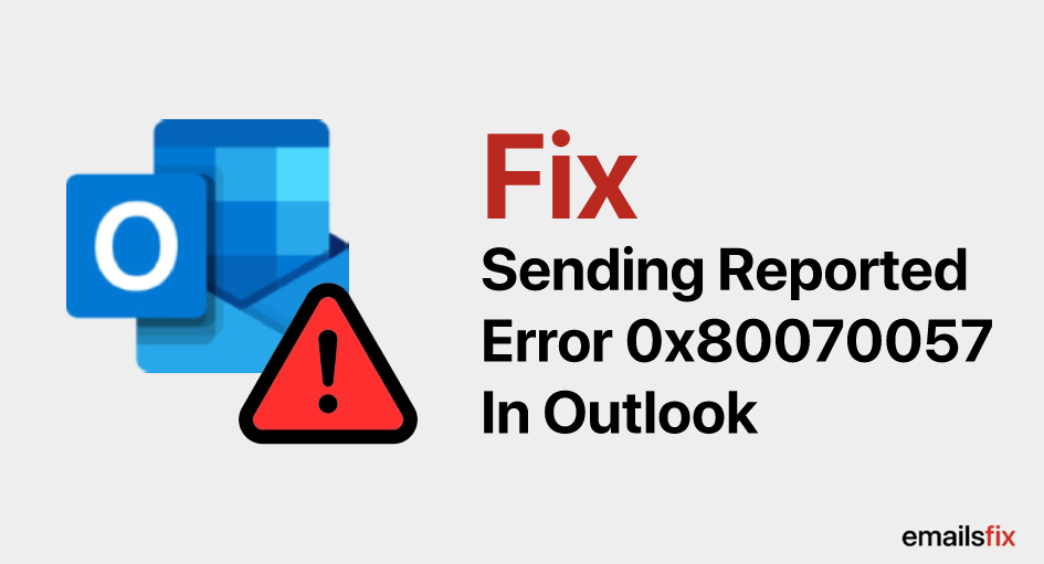 Sending Error Code 0x80070057 In Outlook