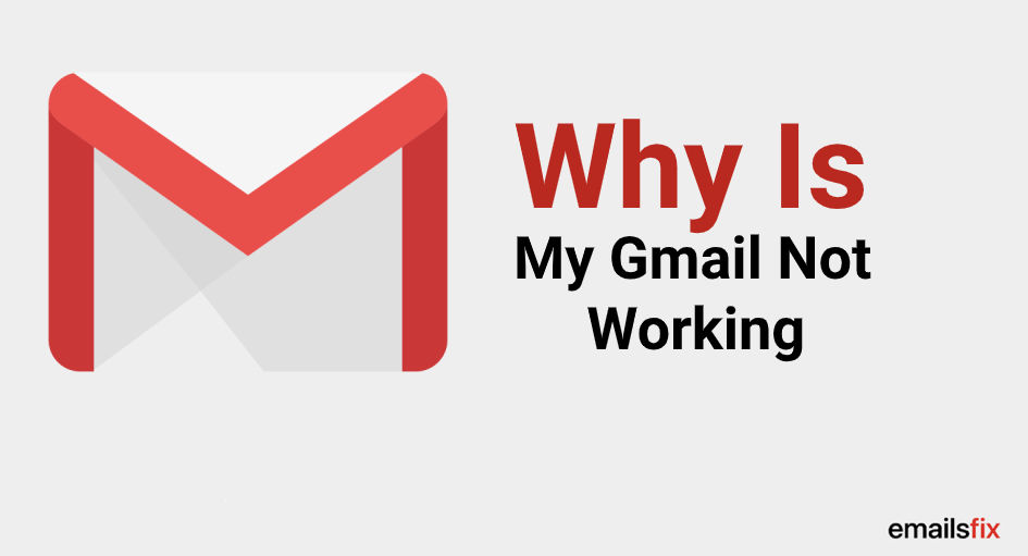 Why Is My Gmail Not Working?